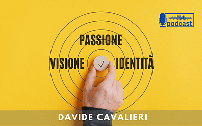 Il Podcast di Davide Cavalieri: Passione, visione e identità